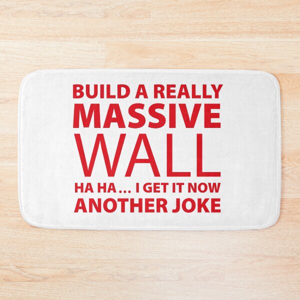 Item preview, Donald Trump Build a Massive Wall Political Jest designed and sold by unREST-design.