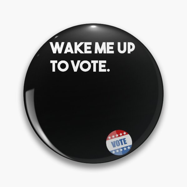 Item preview, wake me up to vote designed and sold by thehollowpoint.