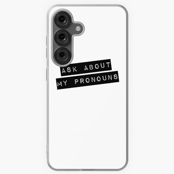 Ask about my pronouns Samsung Galaxy Soft Case