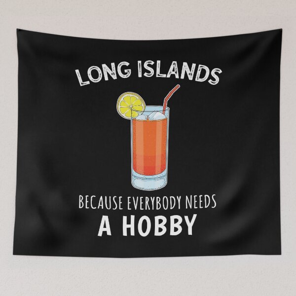 Item preview, Everybody Needs A Hobby Funny Cocktail Long Island Iced Tea design designed and sold by jakehughes2015.