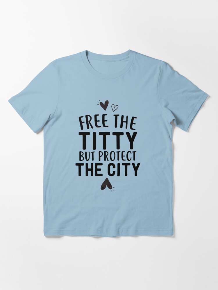 Free the Titty but Protect the City