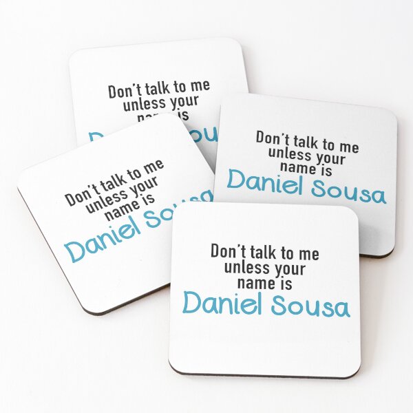 Item preview, Don't Talk to Me Unless Your Name is Daniel Sousa designed and sold by samantha-rose12.