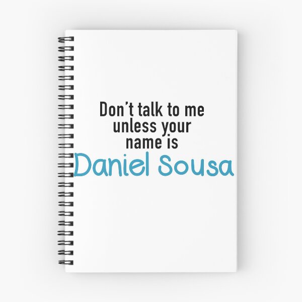 Item preview, Don't Talk to Me Unless Your Name is Daniel Sousa designed and sold by samantha-rose12.