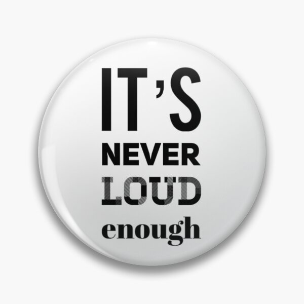Item preview, It's Never LOUD Enough designed and sold by supu9.