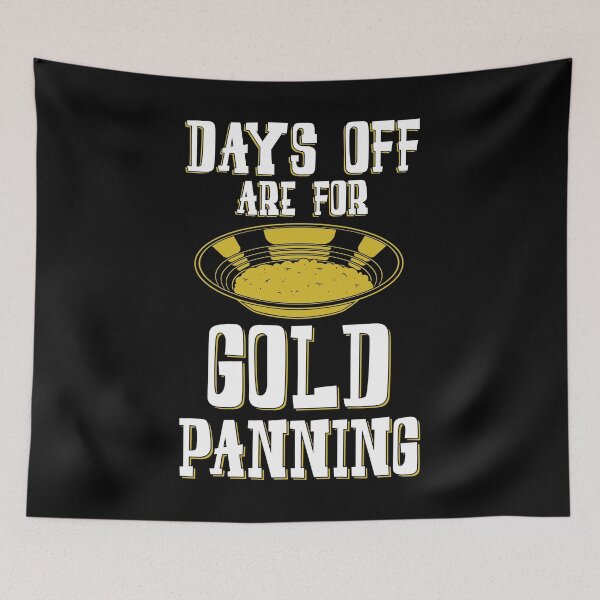 Item preview, Funny Prospecting Days Off Are For Gold Panning product designed and sold by jakehughes2015.