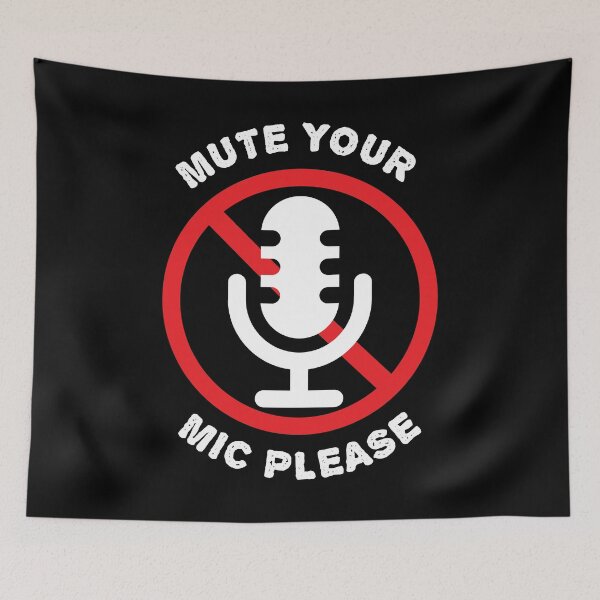 Item preview, Conference Call Online School Mute Your Mic design designed and sold by jakehughes2015.