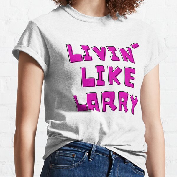 livin like larry shirt