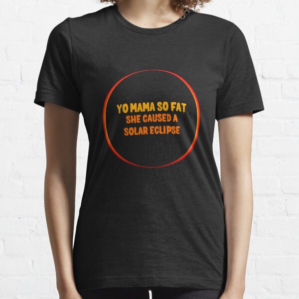 Eclipse Humor Gifts Merchandise Redbubble - yo mama so fat roblox id