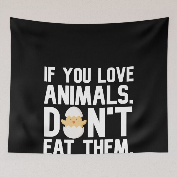 Item preview, If You Love Animals, Don't Eat Them designed and sold by MarianRossberg.