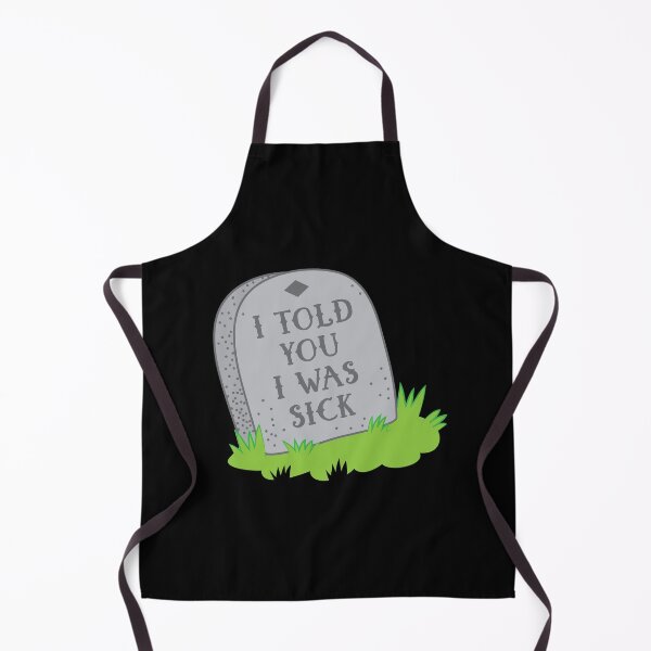 Item preview, I TOLD YOU I WAS SICK funny Headstone grave designed and sold by jazzydevil.