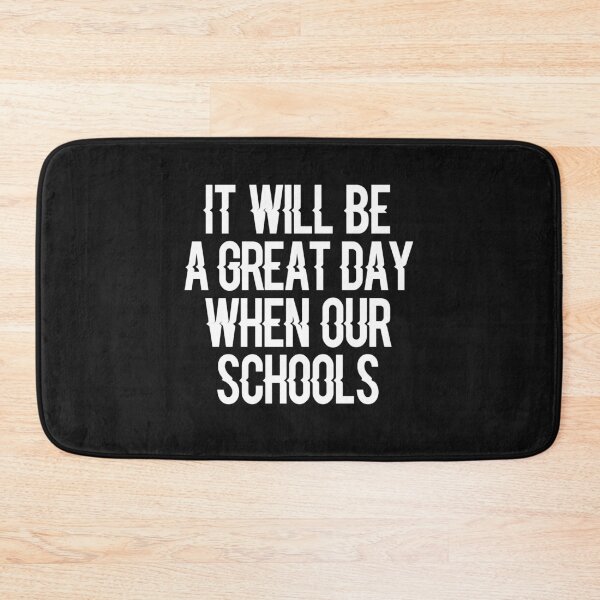 Item preview, It Will Be A Great Day When Our Schools designed and sold by ayyoubdz.