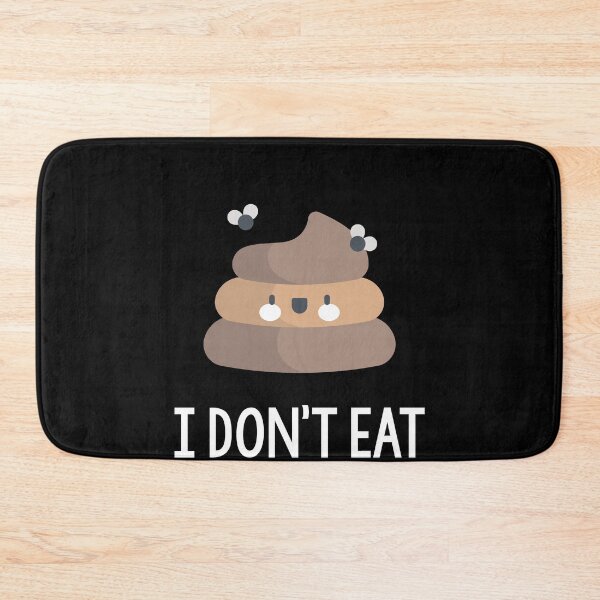 Item preview, I Don't Eat Anything That Poops! designed and sold by MarianRossberg.