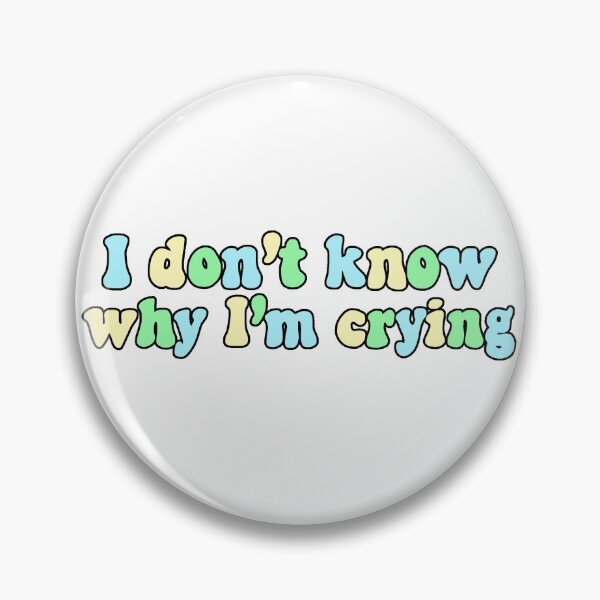 Item preview, I Don't Know Why I'm Crying designed and sold by Artsy-Sydney.