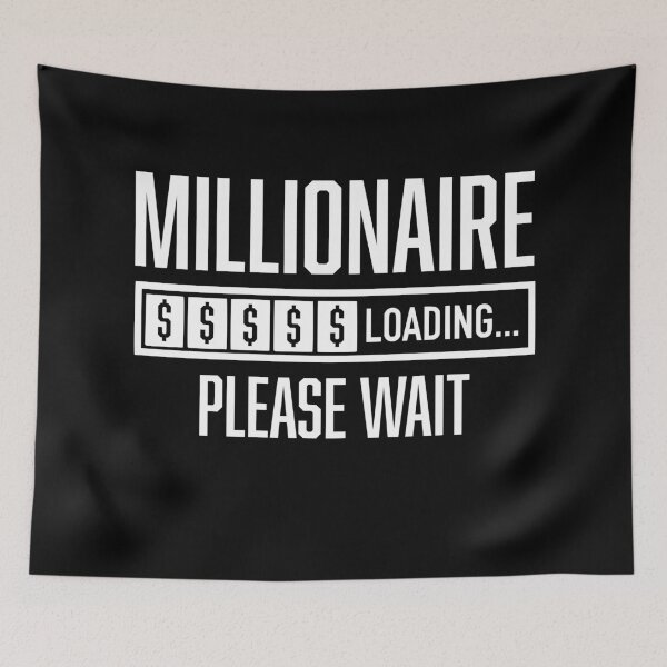 Item preview, Millionaire Loading Please Wait, Millionaire Mentality designed and sold by HustleLife.