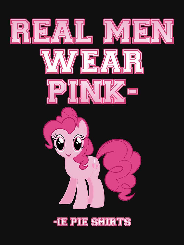 "Real Men Wear Pinkie Pie Shirts" Tshirt by ronaldhennessy Redbubble