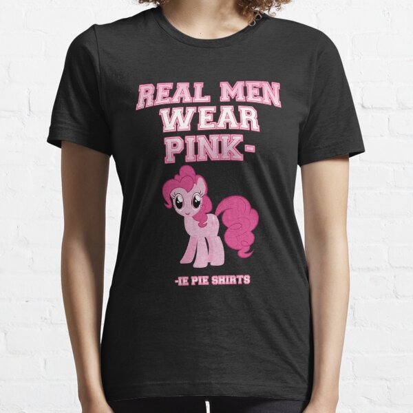 Real Men Wear Pink-ie Pie Shirts Essential T-Shirt