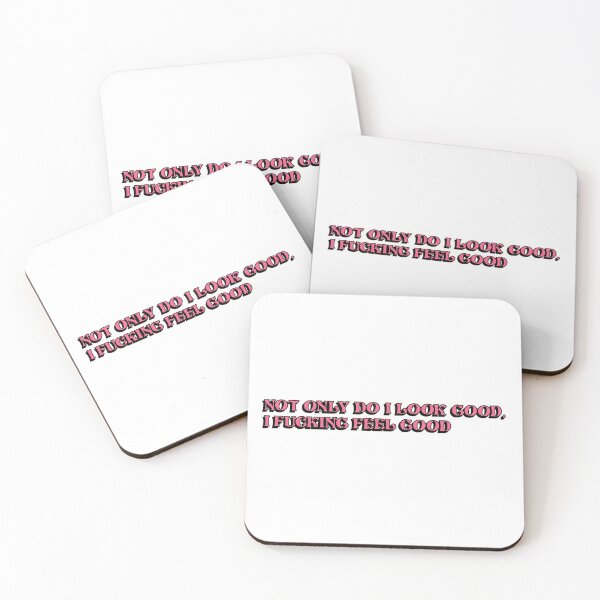 Item preview, not only do i look good, i f***ing feel good - euphoria designed and sold by virginia nash.