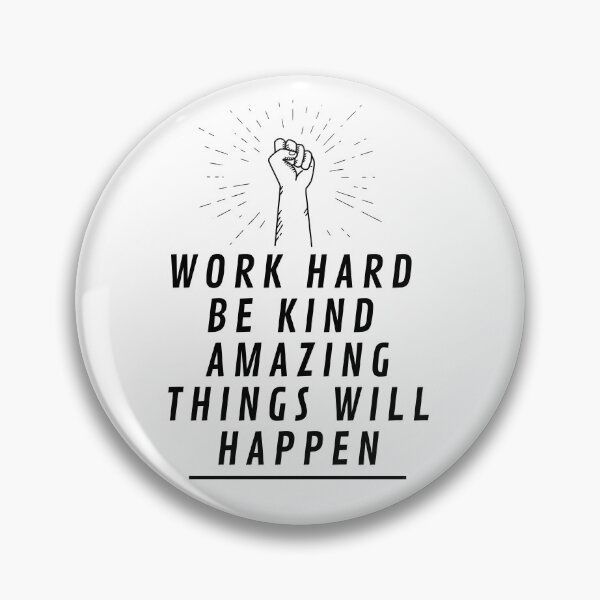 Item preview, work hard be kind amazing things will happen designed and sold by ihsanestore01.