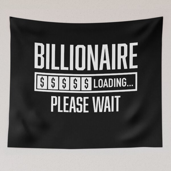 Item preview, Billionaire Loading Please Wait, Billionaire Mentality designed and sold by HustleLife.