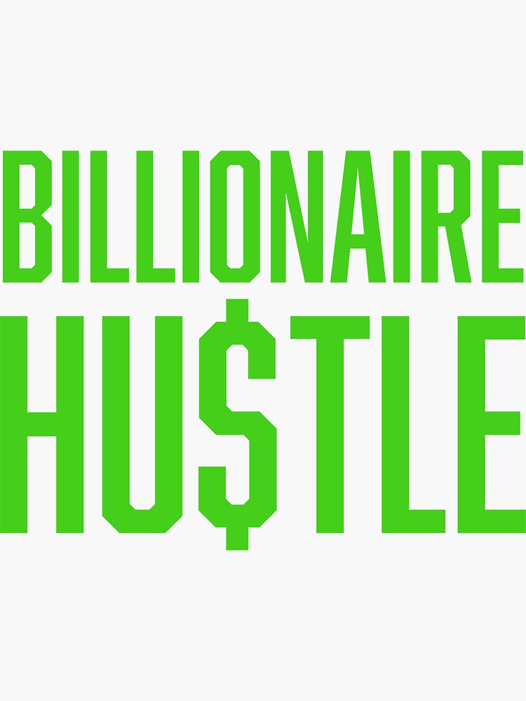 "Billionaire Hustle, Billionaire Mentality" Sticker for Sale by