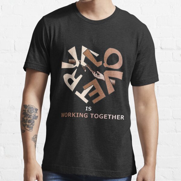 True Love is Working Together Black White Unity Design Essential T-Shirt