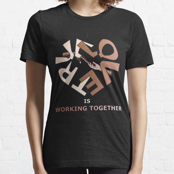 True Love is Working Together Black White Unity Design Essential T-Shirt