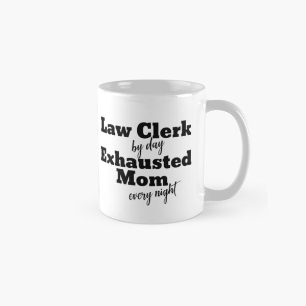 Law Clerk/Exhausted Mom Classic Mug