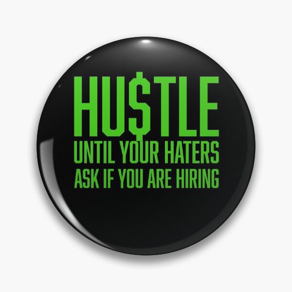 Item preview, Hustle Until Your Haters Ask If You Are Hiring, Hustle Mentality designed and sold by HustleLife.