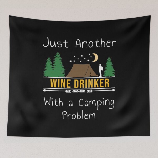 Item preview, Just Another Wine Drinker With A Camping Problem designed and sold by ColorfulMystic.