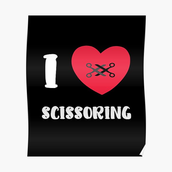 I Love Scissoring Tribadism Adult Kink Fetish Lesbian Poster For Sale 