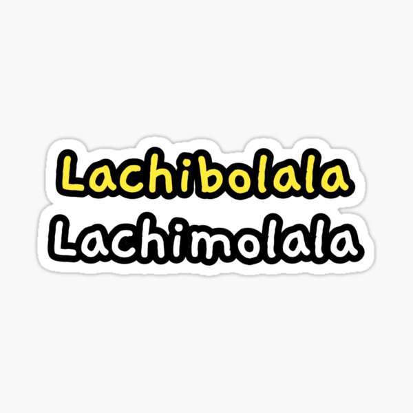 Artikel-Vorschau von Lachibolala lachimolala lustig cool, designt und verkauft von Mustapha  ALAHAYANE.