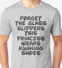 Camiseta unisex Olvídate de las zapatillas de cristal, esta princesa usa zapatillas para correr