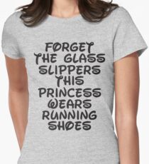Forget The Glass Slippers, This Princess Wears Running Shoes Women's Fitted T-Shirt
