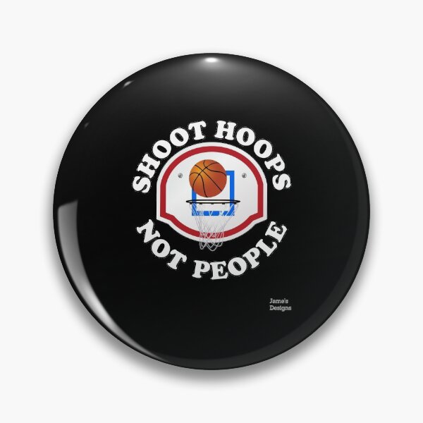 Item preview, Shoot Hoops Not People w/ Basketball And Hoop - Jame's Designs designed and sold by JamesShirts-com.