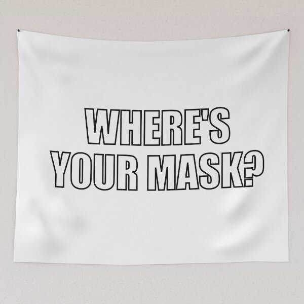 Item preview, Where is your mask designed and sold by Inspirationmotivation.