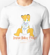 Imma Baby Foxy! Unisex T-Shirt