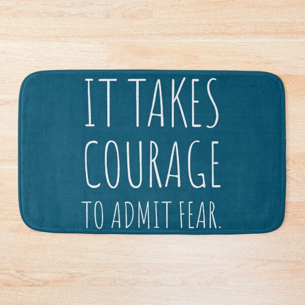Item preview,  It takes courage to admit fear. designed and sold by allarts2016.