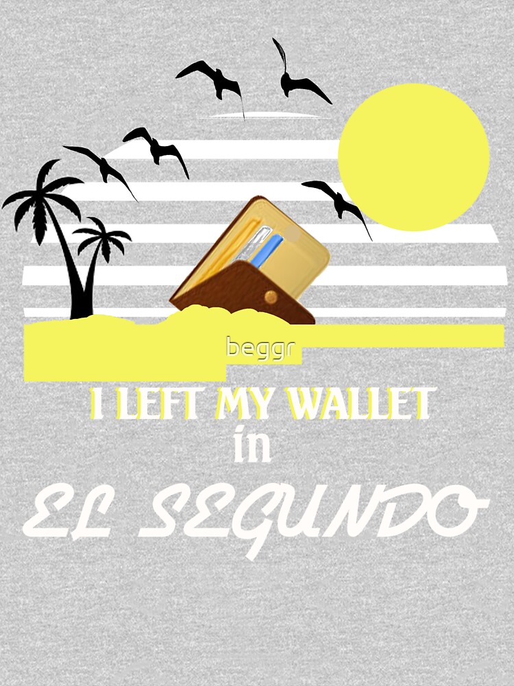 I Left My Wallet In El Segundo