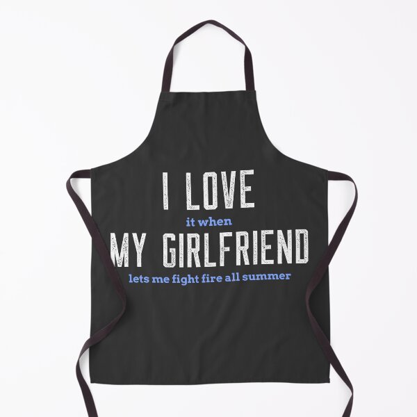 Item preview, I love my girlfriend- funny firefighter designed and sold by Firefamily.
