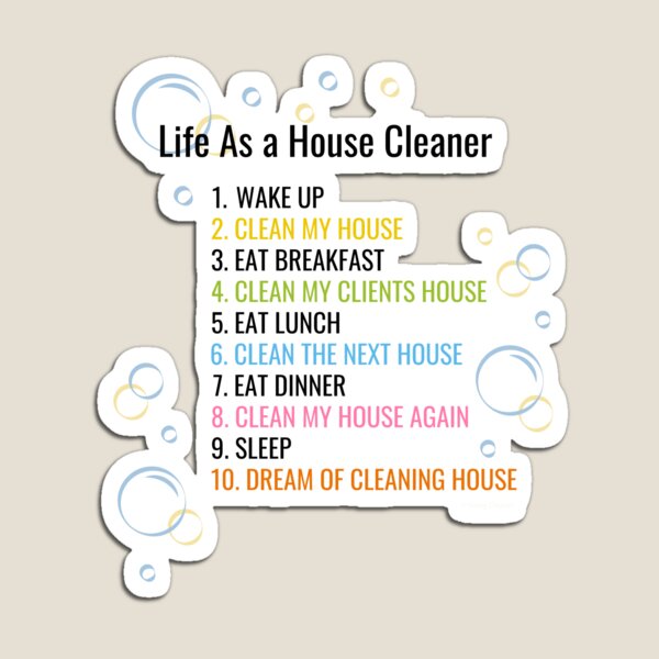 Life of a House Cleaner Magnet