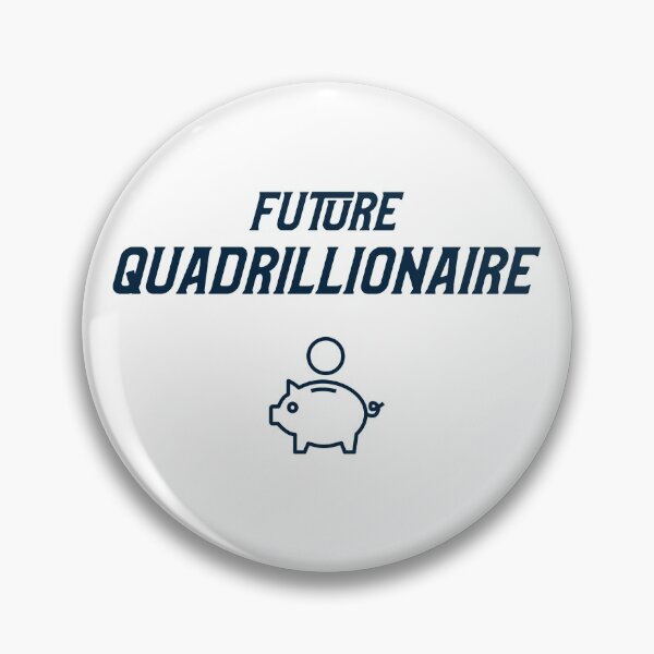 Item preview, Future Quadrillionaire - Funny Ironic Design designed and sold by TheBestMedicine.