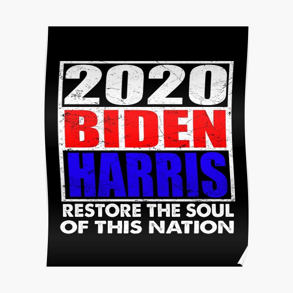 2020 JOE BIDEN KAMALA HARRIS RESTORE THE SOUL OF THIS NATION Poster