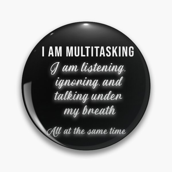 Item preview, Multitasking Humor designed and sold by ColorfulMystic.