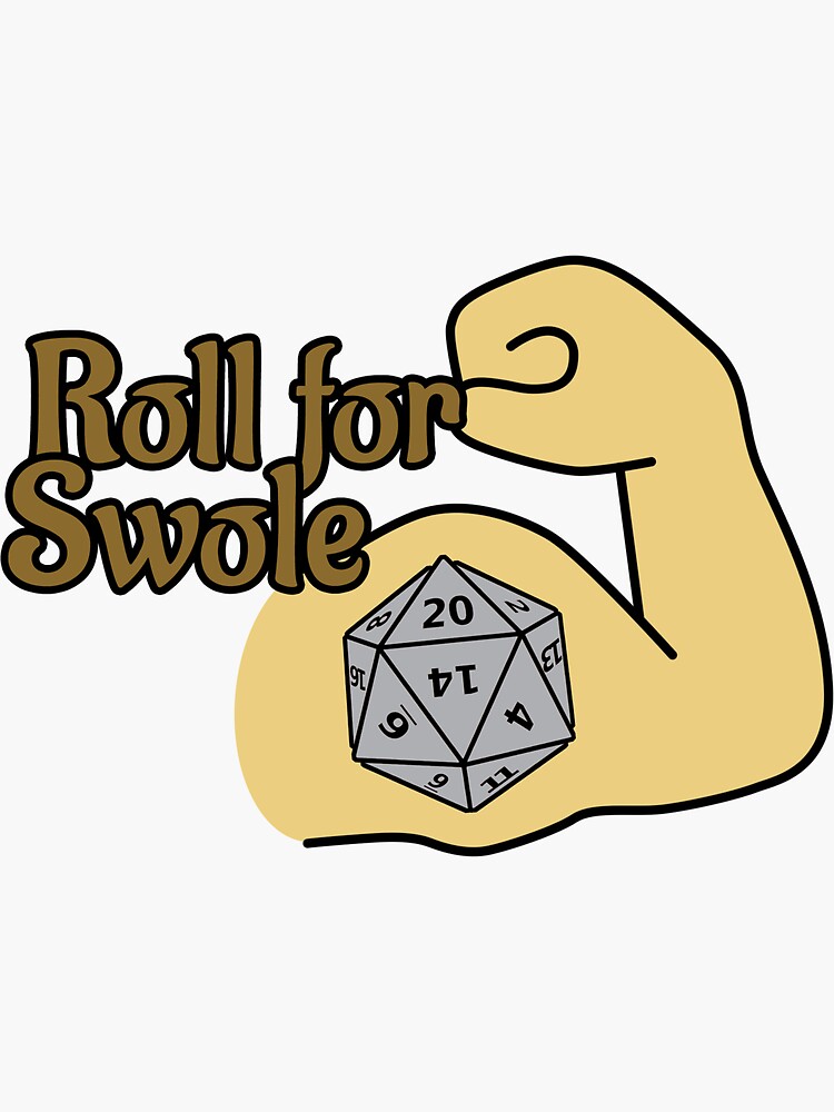 Roll For Swole by RescuedByDragon