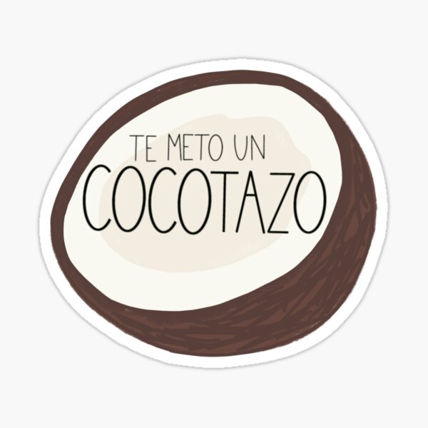 Te Meto Un Cocotazo Sticker