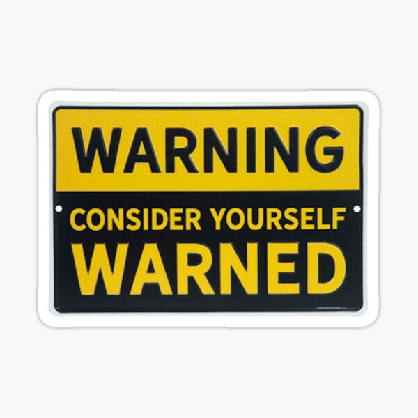 Item preview, WARNING consider yourself WARNED designed and sold by A-GatorGoods.