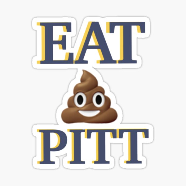 Eat Shit Pitt&quot; Sticker by jfalco | Redbubble