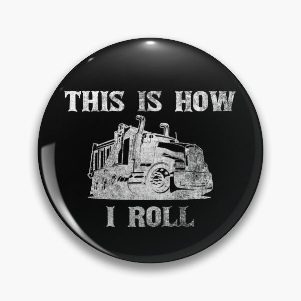 Item preview, This Is How I Roll Heavy Dump Truck Novelty designed and sold by SpookshowDesign.