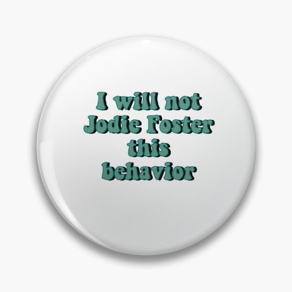 Item preview, Jodie Foster this Behavior   designed and sold by oliviarettew.
