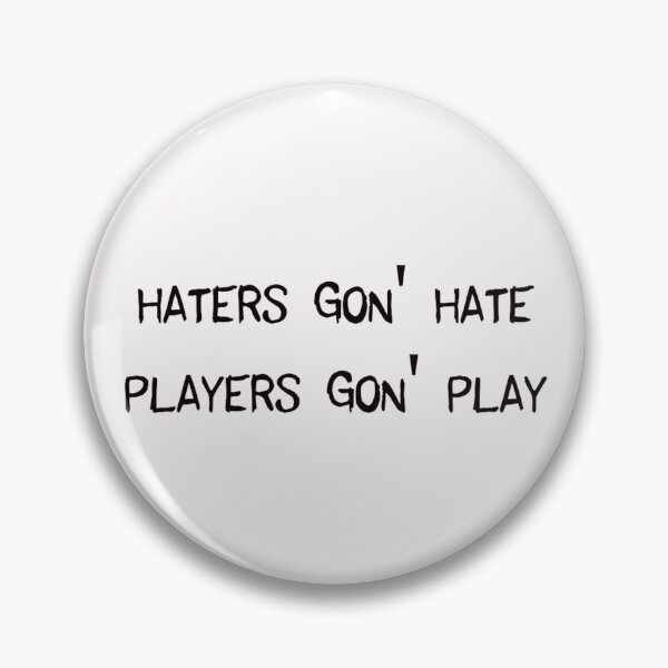 Item preview, Haters Gon' Hate designed and sold by virliazhangg.